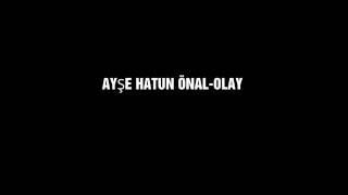 Ayşe Hatun ÖnalOlay lyrics [upl. by Yelruc]