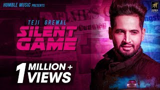 Silent Game Full Video  Teji Grewal  Vicky Dhaliwal  Latest Punjabi Song 2018  Humble Music [upl. by Enaek]