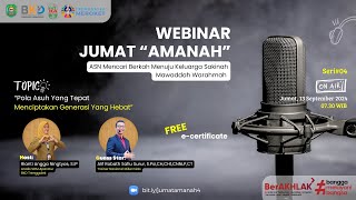 WEBINAR JUMAT AMANAH quotPola Asuh Yang Tepat Menciptakan Generrasi Yang Hebatquot [upl. by Adela]