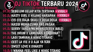 DJ TIKTOK TERBARU 2024 🎵 DJ SEBELUM GELAP KITA TERTAWA 🎵DJ NASTY GIRL X HILANG HARAPAN🎵 VIRAL TIKTOK [upl. by Nunci]