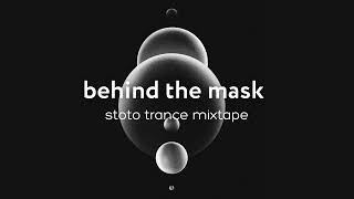 BEHIND THE MASK stoto trance mixtape [upl. by Ariajaj]