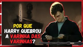 POR QUE HARRY POTTER QUEBROU A VARINHA DAS VARINHAS harrypotter [upl. by Kelsy]