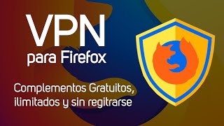 VPN para Firefox  Extensiones Gratis e ilimitadas [upl. by Idette]