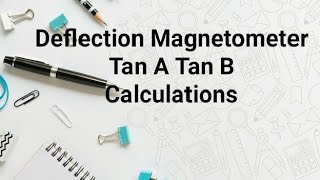 Deflection Magnetometer Tan A TanB calculations [upl. by Reld939]