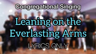 Leaning on the Everlasting Arms  Lyrics [upl. by Nahraf9]