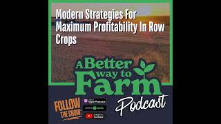 273 Modern Strategies For Maximum Profitability In Row Crops [upl. by Sara-Ann16]