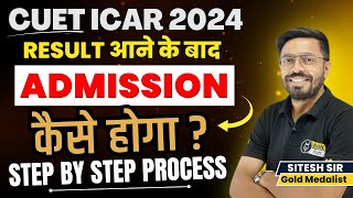 CUET ICAR Counselling Process 2024  ICAR Admission Step by Step  ICAR Counselling Complete Detail [upl. by Marlowe273]