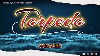 Torpedo by Eraserheads Karaoke [upl. by Pollerd]