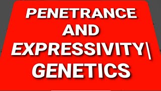 Penetrance And ExpressivityGenetics [upl. by Hiram]