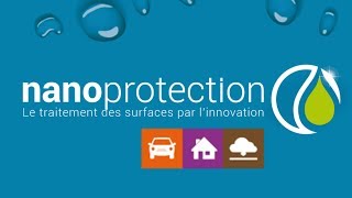 NANOPROTECTION  Le traitement de surfaces par Nanotechnologie [upl. by Ardin]