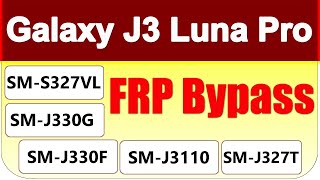 How to Unlock FRP Galaxy j3 Luna Pro SMS327VL  J330F FRP bypass  J330G FRP UrduHindi [upl. by Monah]