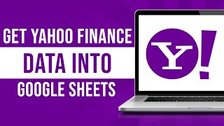 How to get Yahoo Finance Data into Google Sheets in 2024 [upl. by Elleraj]