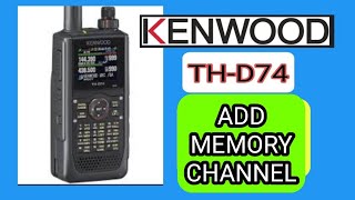 KENWOOD THD74D75  ADD MEMORY CHANNEL amp SAVE [upl. by Nnyleve903]