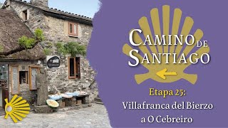 Etapa 25 Villafranca del Bierzo a O Cebreiro  Camino Francés  Camino de Santiago [upl. by Deloria]