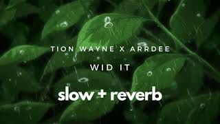 tion wayne x arrdee  wid it slowed  reverb [upl. by Gabbie]