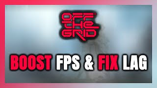 How to BOOST FPS and FIX LAG in Off The Grid Optimization Guide [upl. by Ahmar369]