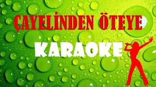 Çayelinden Öteye  Karaoke [upl. by Yelkreb]