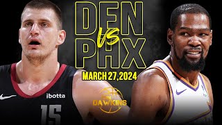 Denver Nuggets vs Phoenix Suns Full Game Highlights  March 27 2024  FreeDawkins [upl. by Willy]