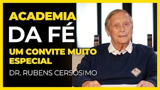 UM CONVITE MUITO ESPECIAL  ACADEMIA DA FÉ COM O DR RUBENS CERSÓSIMO [upl. by Dnallor]