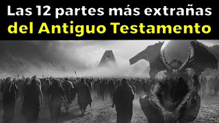 Las 12 partes más extrañas del Antiguo Testamento [upl. by Standford]