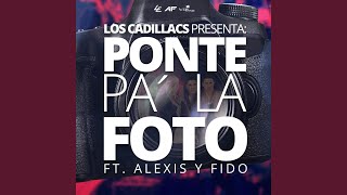 Ponte Pa´ la Foto feat Alexis Y Fido [upl. by Corell]