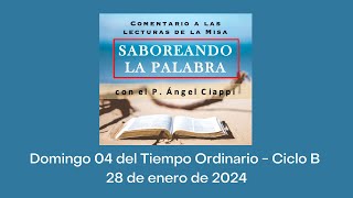 Comentario a las lecturas del Domingo 04 del Tiempo Ordinario – Ciclo B 28 de enero de 2024 [upl. by Romano]