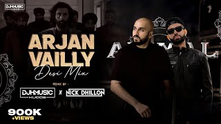 ARJAN VAILLY Desi Mix  DJ Nick Dhillon amp DJ H Music  Animal  Latest Punjabi Songs 2023 [upl. by Megan]