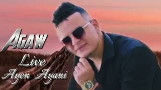 AGAW AYEN AYANI LIVE  DJ Ghiles [upl. by Brigitte]