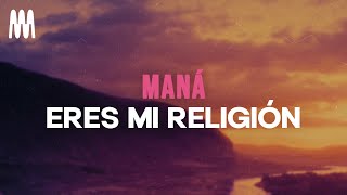 Maná  Eres Mi Religión LetraLyrics [upl. by Nahor299]