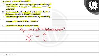 Choose the correct alternative 1 When plane polarised light passe [upl. by Rehsa183]