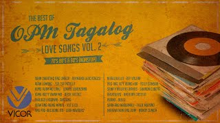 The Best of OPM Tagalog Love Songs Vol 2 70’s 80’s amp 90’s Nonstop [upl. by Accalia975]