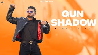 GUN SHADDOW FULL LYRICAL VIDEO  Sippy G  Mxrci  Punjabi Song 2023  Punjabi Song [upl. by Wheeler]