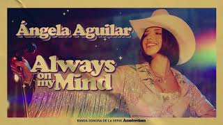 Angela Aguilar  Always On My Mind Video Lyric [upl. by Dazraf]