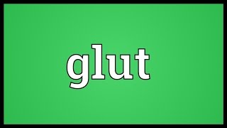 Glut Meaning [upl. by Teressa]