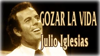 Julio Iglesias  Gozar la Vida letras [upl. by Notrub]