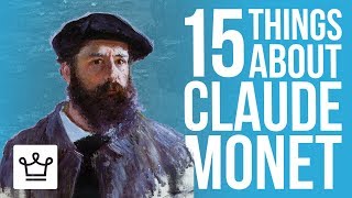 15 Things You Didnt Know About Claude Monet [upl. by Yenruoc198]