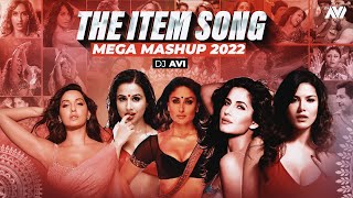 The Item Song Mega Mashup 2022  Dj Avi  Ultimate Bollywood Dance Songs [upl. by Elmira]