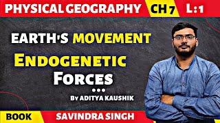 L1  EARTHS MOVEMENT  ENDOGENETIC FORCES  PHYSICAL GEOGRAPHY [upl. by Herates]