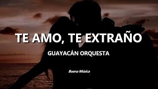 Te Amo Te Extraño Guayacán Orquesta Letra [upl. by Gomar]