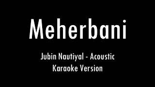 Meherbani  Jubin Nautiyal  The Shaukeens  Karaoke With Lyrics  Only Guitar Chords [upl. by Adnohsal805]