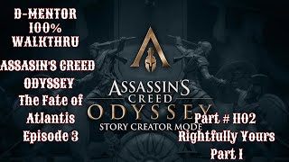 Assassins Creed Odyssey 100 Walkthrough The Fate of Atlantis Episode 3 Rightfully Yours Part 1 [upl. by Anehsat]