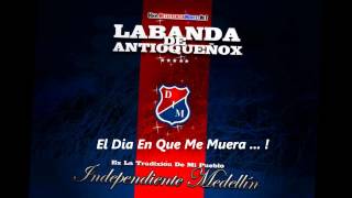 El dia en que me muera  CD La Banda De Antioqueñox RXN [upl. by Aicitel196]