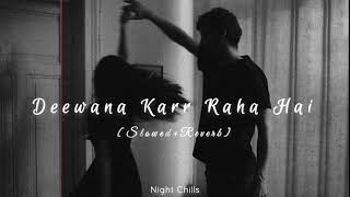 Deewana Kar Raha Hai  Javed Ali SlowedReverb  Night Chills  Perfectly slowed Lofi Song [upl. by Jaddo856]