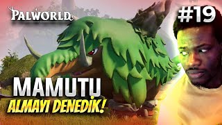 MAMUTU ALMAYI DENEDİK  PALWORLD  BÖLÜM 19 [upl. by Irish267]