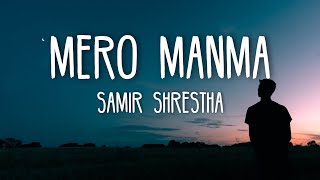 Samir Shrestha  Mero ManMa Lyrics [upl. by Llesram152]