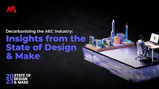 Decarbonizing the AEC Industry Insights from the State of Design amp Make [upl. by Burkhardt]