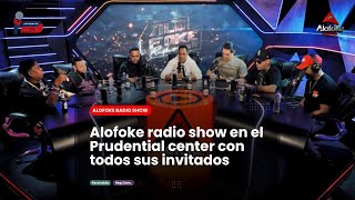 EN VIVO ALOFOKE RADIO SHOW EN EL PUDENTIAL CENTER Y TODOS SUS INVITADOS [upl. by Douglass449]