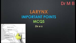 Larynx  Important Points  Part 1  Mcqs  NLE exam  Dr M B [upl. by Llibyc]