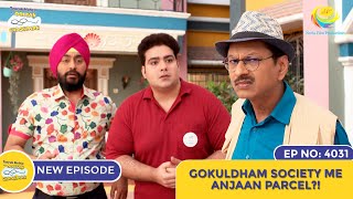 NEW Ep 4031  Gokuldham Society Me Anjaan Parcel I Taarak Mehta Ka Ooltah Chashmah  तारक मेहता [upl. by Eram850]