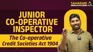 The Co operative Credit Societies Act 1904 Part 1 Junior Co Operative Inspector  Co Operative Law [upl. by Aiym850]